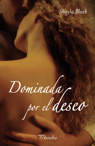 Book Dominada por el deseo Shayla Black