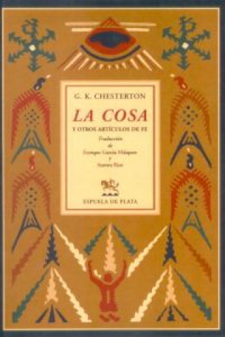 Knjiga La Cosa y Otros Artículos de Fe G.K. CHESTERTON