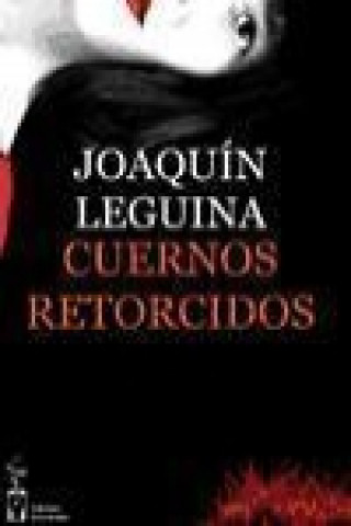 Книга Cuernos retorcidos Joaquín Leguina