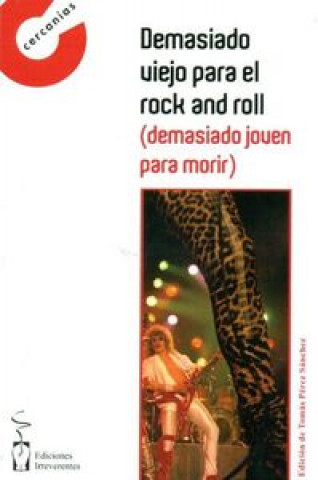 Könyv Demasiado viejo para el rock and roll, demasiado joven para morir Miguel Ángel de Rus García