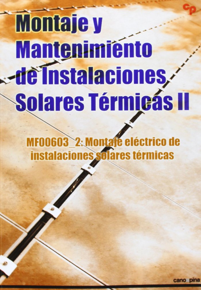 Książka Montaje y mantenimiento de instalaciones solares térmicas II : montaje eléctrico de instalaciones solares térmicas 