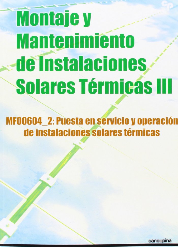 Kniha Montaje y mantenimiento de instalaciones solares térmicas III : puesta en servicio y operación de instalaciones solares térmicas 