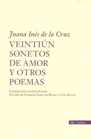 Książka Juana Inés de la Cruz : 21 sonetos de amor y otros poemas Fundación Biblioteca de la Literatura Universal