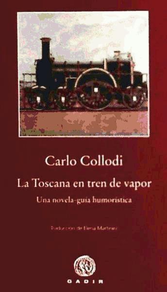 Книга La Toscana en tren de vapor : una novela-guía humorística Carlo Collodi