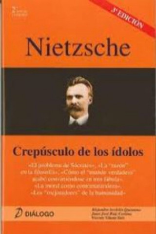 Kniha Nietzsche : Crepúsculo de los ídolos : El problema de Sócrates ; La razón en la filosofía ; Cómo el mundo verdadero acabó convirtiéndose en una fábula ALEJANDRO ARCHILES