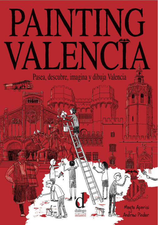 Kniha Painting Valencia. Pasea, descubre, imagina y dibuja Valencia Mayte Aparisi Cabrera