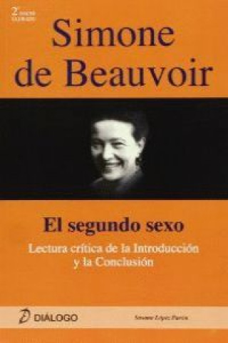 Livre Simone de Beauvoir : lecturas críticas a la introducción y conclusión de "El segundo sexo" Susana López Pavón