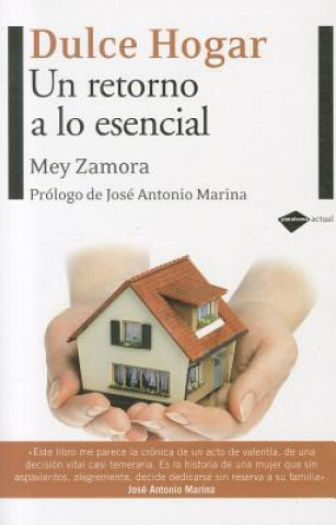 Kniha Dulce hogar : un retorno a lo esencial María Mercedes Zamora López
