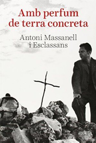 Kniha Amb perfum de terra concreta Antoni Massanell Esclassans