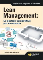 Könyv Lean management, la gestión competitiva por excelencia : implantación progresiva en siete etapas Lluís Cuatrecasas Arbós