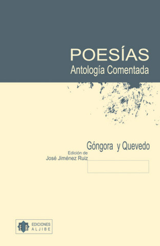 Carte Poesías, antología comentada : Góngora y Quevedo José Jiménez Ruiz