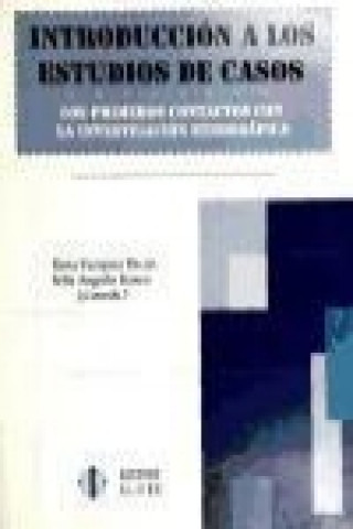Kniha Introducción a los estudios de casos : los primeros contactos con la investigación etnográfica J. Félix Angulo Rasco