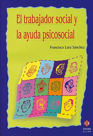 Książka El Trabajador Social y la Ayuda Psicosocial Francisco Lara Sanchez