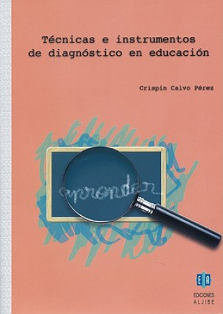 Kniha Tecnicas E Instrumentos de Diagnostico en Educacion Crispin Calvo Perez