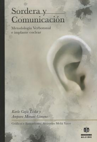 Kniha Sordera y Comunicacion: Metodologia Verbotonal E Implante Coclear Karlo Gajic Liska