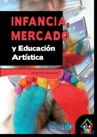 Kniha Infancia, Mercado y Educacion Artistica Ricardo Marin Viadel