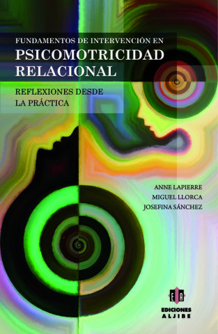 Kniha Fundamentos de intervención en psicomotricidad relacional: Reflexiones desde la práctica A. LAPIERRE
