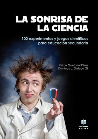 Książka La Sonrisa de La Ciencia: Experimentos y Juegos Cientificos Para Secundaria Domingo Gallego Gil