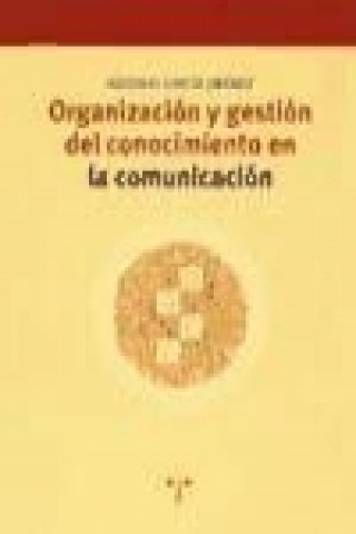 Buch Organización y gestión del conocimiento en la comunicación Antonio García Jiménez