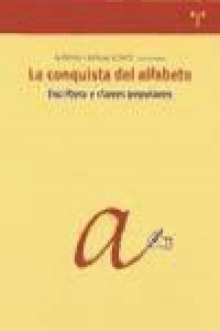 Könyv La conquista del alfabeto, escritura y clases populares Antonio Castillo