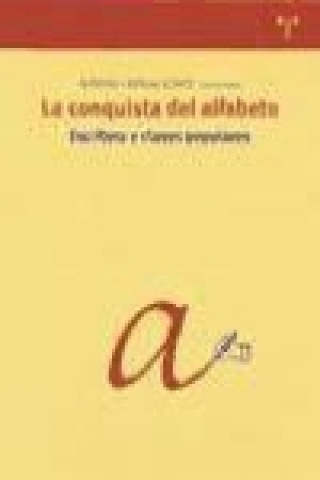 Kniha La conquista del alfabeto, escritura y clases populares Antonio Castillo