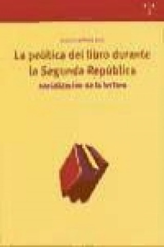Könyv La política del libro durante la II República : socialización de la lectura Ana Martínez Rus