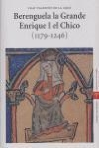 Könyv Berenguela la Grande : Enrique I el Chico (1179-1246) Fray (1928- ) Valentín de la Cruz