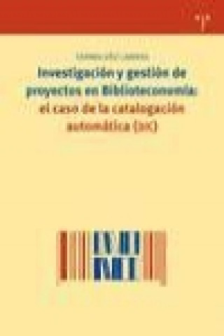 Carte Investigación y gestión de proyectos en biblioteconomía : el caso de la catalogación automática (DIC) Carmen Díaz Carrera