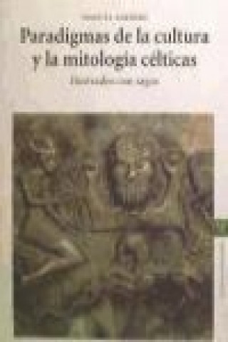 Carte Paradigmas de la cultura y la mitología célticas : ilustrados con sagas Manuel Alberro