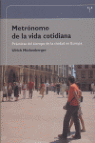 Book Metrónomo de la vida cotidiana : prácticas del tiempo de la ciudad en Europa Ulrich Mückenberger