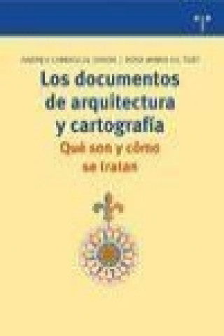 Carte Documentos de arquitectura y cartografía : qué son y cómo se tratan Andreu Carrascal Simón