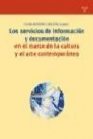 Kniha Los servicios de información y documentación en el marco de la cultura y el arte contemporáneo Elena Roseras Carcedo