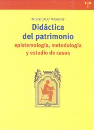 Kniha Didáctica del patrimonio : epistemología, metodología y estudios de casos Roser Calaf i Masachs