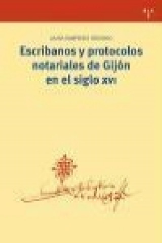 Könyv Escribanos y protocolos notariales de Gijón en el siglo XVI Laura Sampedro Redondo