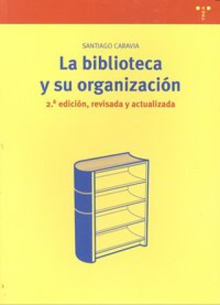 Könyv La biblioteca y su organización Santiago Caravia Nogueras