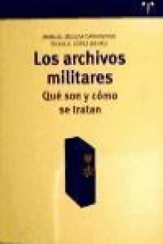 Knjiga Los archivos militares : qué son y cómo se tratan Silvia A. López Wehrli