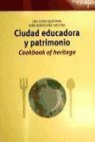 Könyv Ciudad educadora y patrimonio : cookbook of heritage Laia Coma Quintana