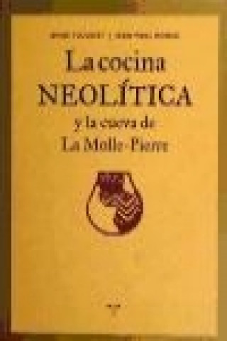 Buch COCINA NEOLITICA Y LA CUEVA DE LA MOLLE PIERRE,LA 