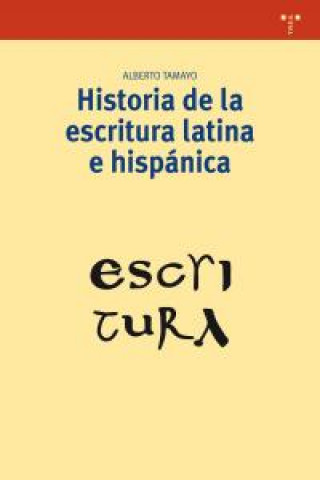 Книга Historia de la escritura latina e hispánica Alberto Tamayo López-Machuca