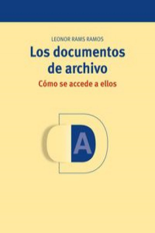 Kniha Los documentos de archivo : cómo se accede a ellos Leonor Rams Ramos