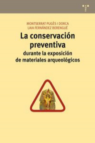 Книга La conservación preventiva : durante la exposición de materiales arqueológicos LAIA FERNANDEZ BERENGUE