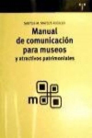 Książka Manual de comunicación para museos : y atractivos patrimoniales Santos M. Mateos Rusillo