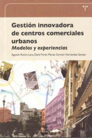 Carte Gestión innovadora de centros comerciales urbanos : modelos y experiencias David Forés Marzá
