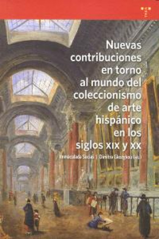 Carte Nuevas contribuciones en torno al mundo del coleccionismo del arte hispánico en los siglos XIX y XX Dimitra Gkozgkou