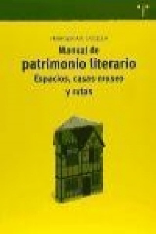 Carte Manual de patrimonio literario : espacios, casas-museo y rutas Francesca Romana Uccella