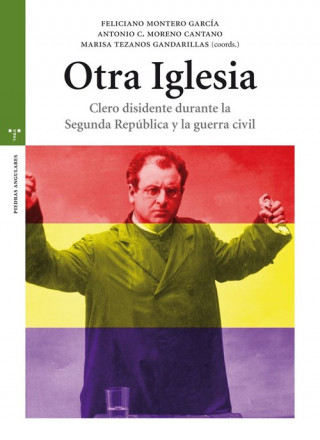 Carte Otra iglesia : clero disidente durante la Segunda República y la Guerra Civil Feliciano Montero García