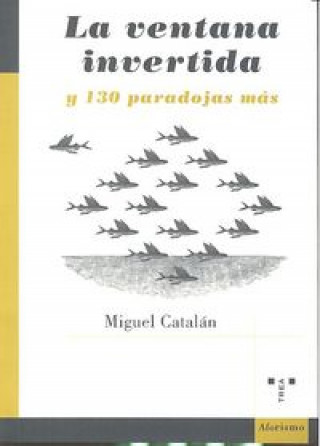 Книга La ventana invertida y 130 paradojas más 