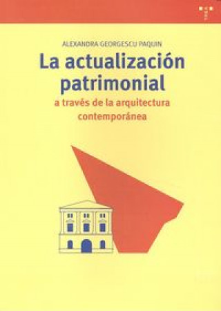Könyv La actualización patrimonial a través de la arquitectura contemporánea 