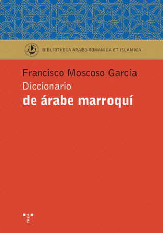 Carte Diccionario de árabe marroquí FRANCISCO MOSCOSO GARCIA