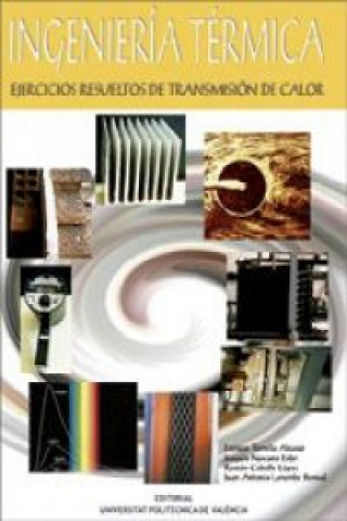 Carte Ingeniería térmica. Ejercicios resueltos de transmisión de calor Enrique . . . [et al. ] Torrella Alcaraz